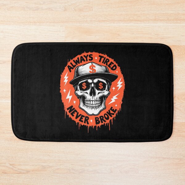 Item preview, Always Tired Never Broke Skull designed and sold by JuanitaJulia.