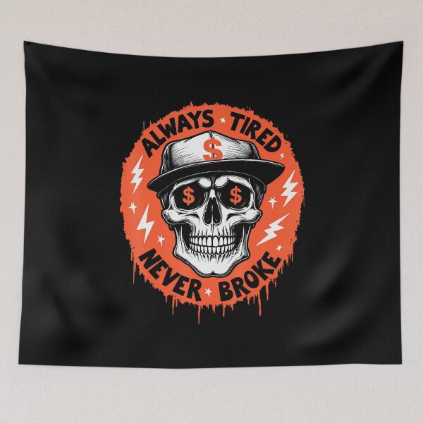 Item preview, Always Tired Never Broke Skull designed and sold by JuanitaJulia.