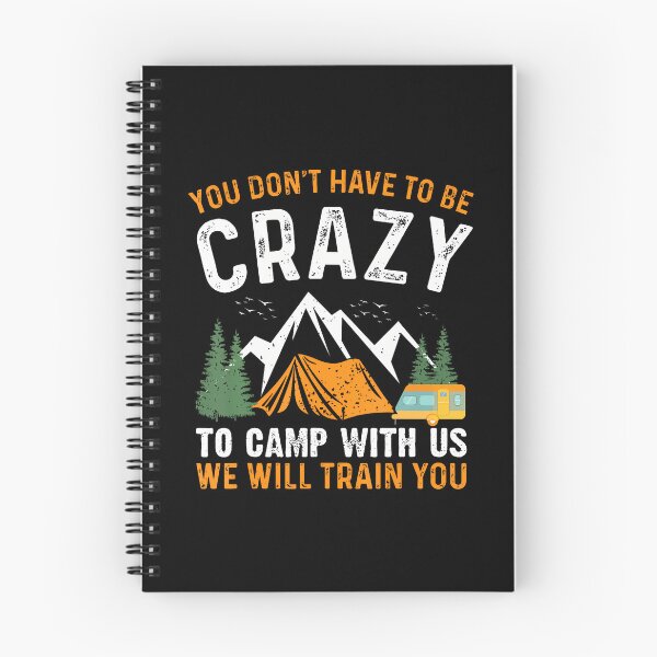 Item preview, You Don'T Have To Be Crazy To Camp With Us We Will Train You designed and sold by MindyMarianela.