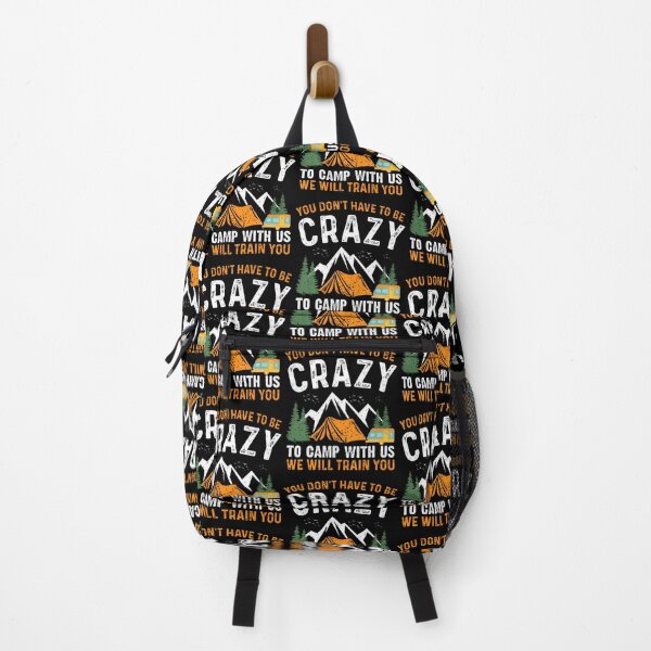 Item preview, You Don'T Have To Be Crazy To Camp With Us We Will Train You designed and sold by MindyMarianela.