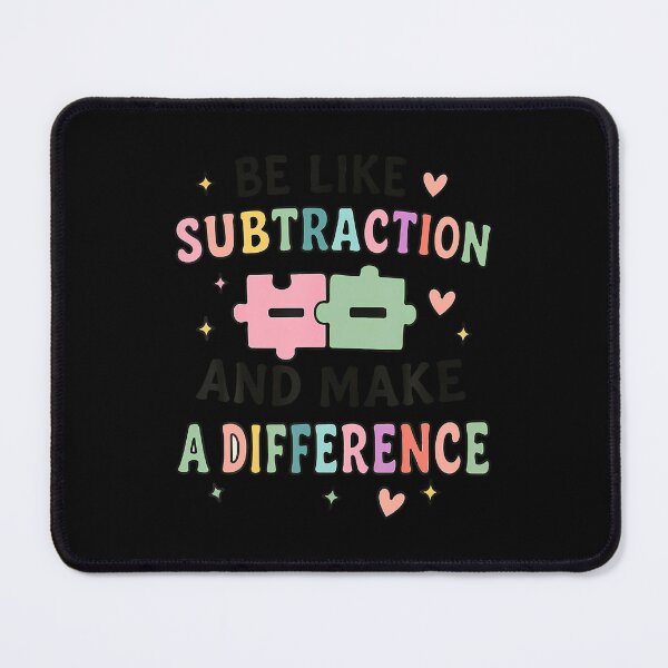 Item preview, Be Like Subtraction And Make A Difference Funny Math Teacher designed and sold by JuanitaJulia.