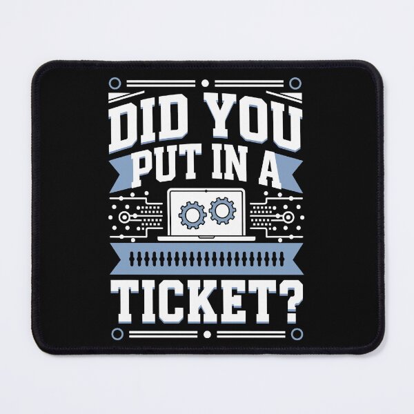 Item preview, Did you put in a ticket? Admin and support design designed and sold by Lichtisign.