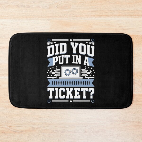 Item preview, Did you put in a ticket? Admin and support design designed and sold by Lichtisign.