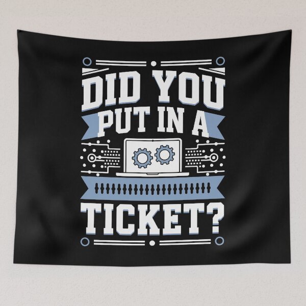 Item preview, Did you put in a ticket? Admin and support design designed and sold by Lichtisign.