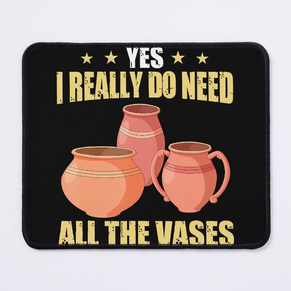 Item preview, Ceramic Pottery Yes I Really Do Need All The Vases designed and sold by MindyMarianela.