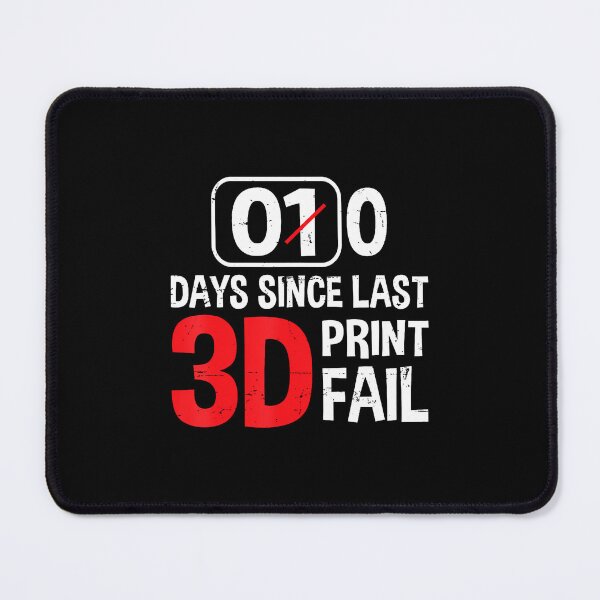 Item preview, 0 Days Since Last 3D Print Fail Funny 3D Printing Lovers designed and sold by DonnieJennie.