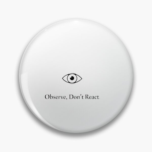 Item preview, Observe, Don't React - Mindful Eye designed and sold by Wear2Transform.