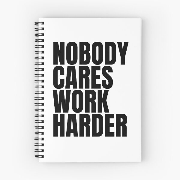 Item preview, Nobody Cares Work Harder designed and sold by Dondonmart.