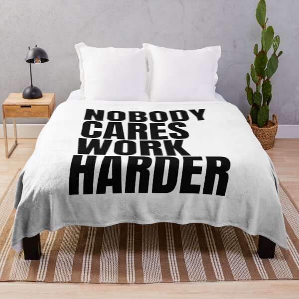 Item preview, Nobody Cares Work Harder designed and sold by Dondonmart.