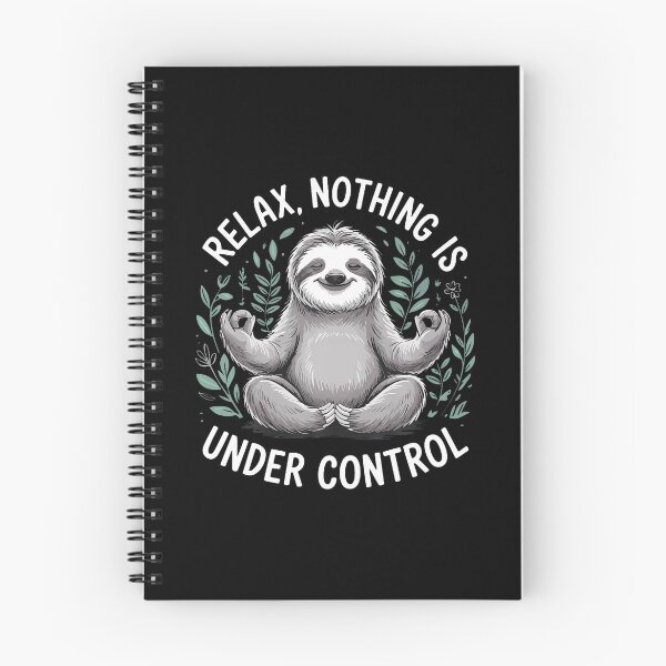 Item preview, Relax Nothing Is Under Control designed and sold by DonnieJennie.