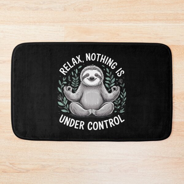 Item preview, Relax Nothing Is Under Control designed and sold by DonnieJennie.