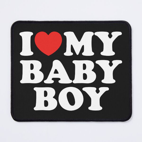 Item preview, I Love My Baby Boy designed and sold by shitpostee.