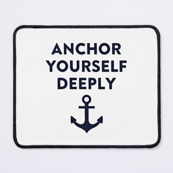 Item preview, Anchor Yourself Deeply designed and sold by Wear2Transform.