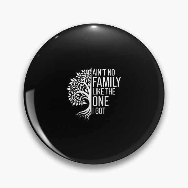 Item preview, Ain't No Family Like The One I Got For Family designed and sold by LorraineRita.