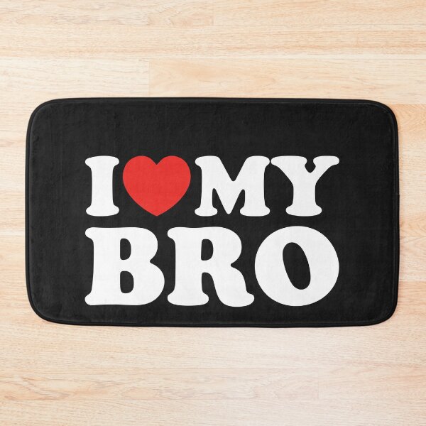 Item preview, I Love My Bro designed and sold by shitpostee.