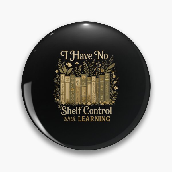 Item preview, Have No Shelf Controls With Learning Book Lover Apparel designed and sold by JanisPenelope.