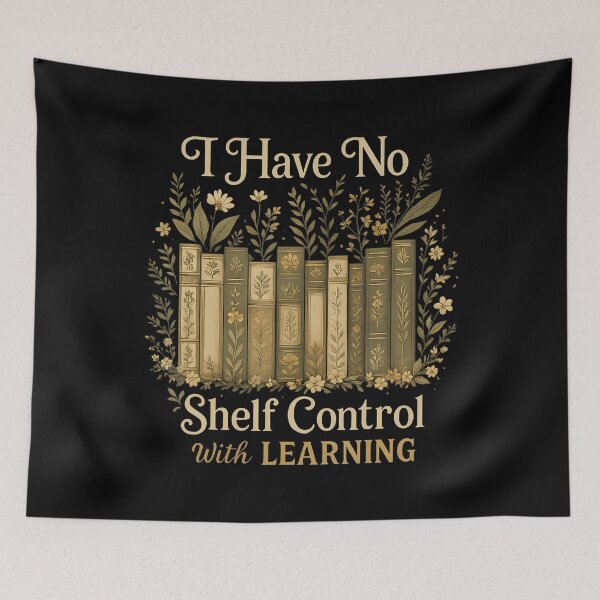 Item preview, Have No Shelf Controls With Learning Book Lover Apparel designed and sold by JanisPenelope.