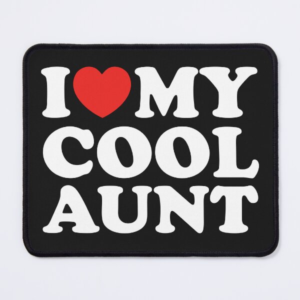Item preview, I Love My Cool Aunt designed and sold by shitpostee.