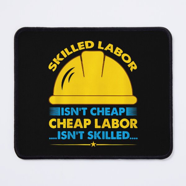 Item preview, Skilled Labor Isn't Cheap designed and sold by HollyTrina1.