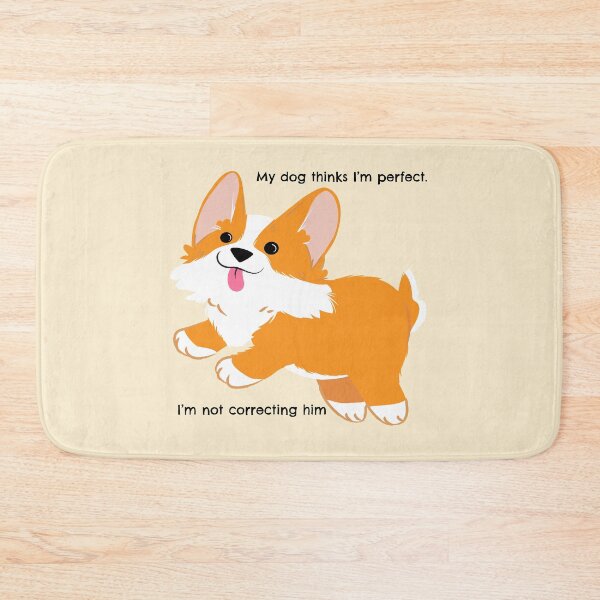 Item preview, My dog thinks I'm perfect designed and sold by ZaRenDiLuEt.