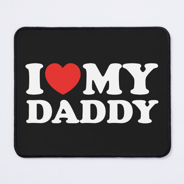 Item preview, I Love My Daddy designed and sold by shitpostee.