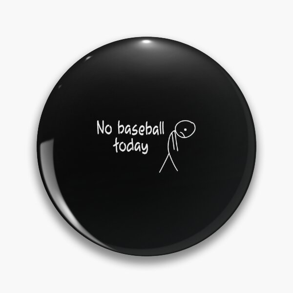 Item preview, Funny Baseball Fan No Baseball Today designed and sold by HollyTrina1.