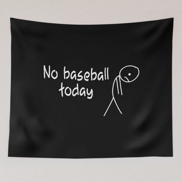 Item preview, Funny Baseball Fan No Baseball Today designed and sold by HollyTrina1.