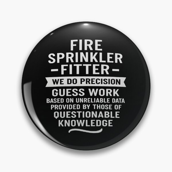 Item preview, Fire Sprinkler Fitter We Do Precision Guess Work designed and sold by hemagamo.