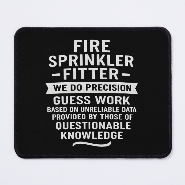 Item preview, Fire Sprinkler Fitter We Do Precision Guess Work designed and sold by hemagamo.