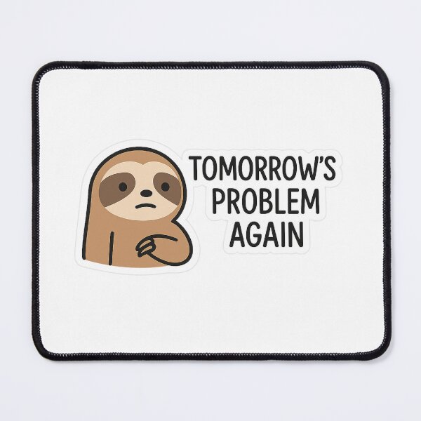 Item preview, Tomorrow’s Problem Again – Lazy Sloth Sticker designed and sold by Gurjeetpixelart.