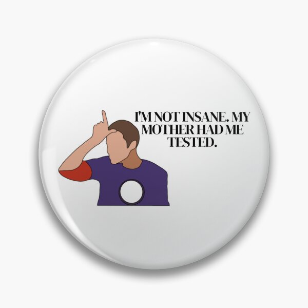 Item preview, I'm not insane. My mother had me tested - Sheldon Cooper designed and sold by TramaTwist.