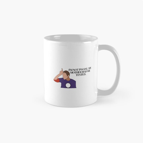 Item preview, I'm not insane. My mother had me tested - Sheldon Cooper designed and sold by TramaTwist.