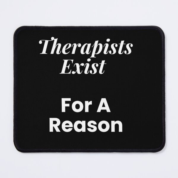 Item preview, Therapist Exist For A Reason designed and sold by Lora Mitchell.