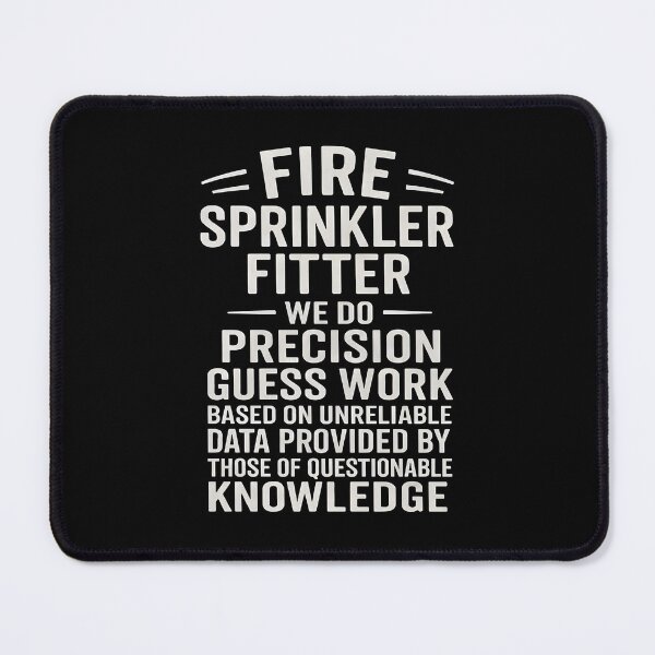 Item preview, Fire Sprinkler Fitter We Do Precision Guess Work designed and sold by hemagamo.