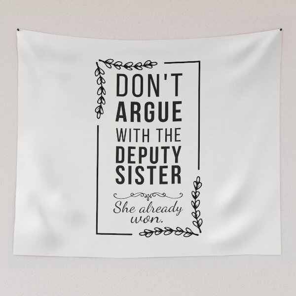 Item preview, Don’t Argue With the Deputy Sister - Funny Deputy Sister designed and sold by Anniko Art Studio.