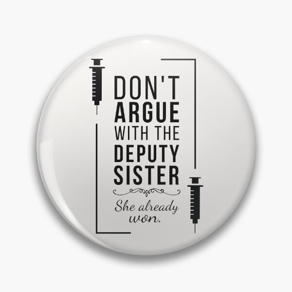 Item preview, Don’t Argue With the Deputy Sister - Funny Nurse Quote designed and sold by Anniko Art Studio.