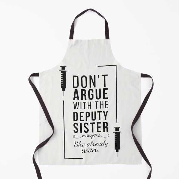 Item preview, Don’t Argue With the Deputy Sister - Funny Nurse Quote designed and sold by Anniko Art Studio.