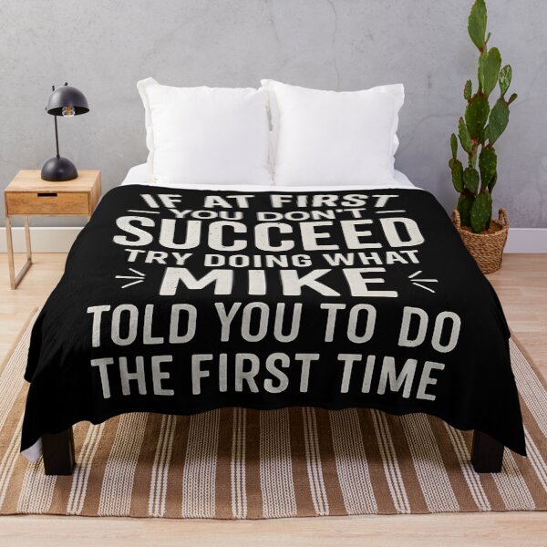 Item preview, If At You Don't Succeed Try Doing What Mike Told You To Do The Time designed and sold by hemagamo.