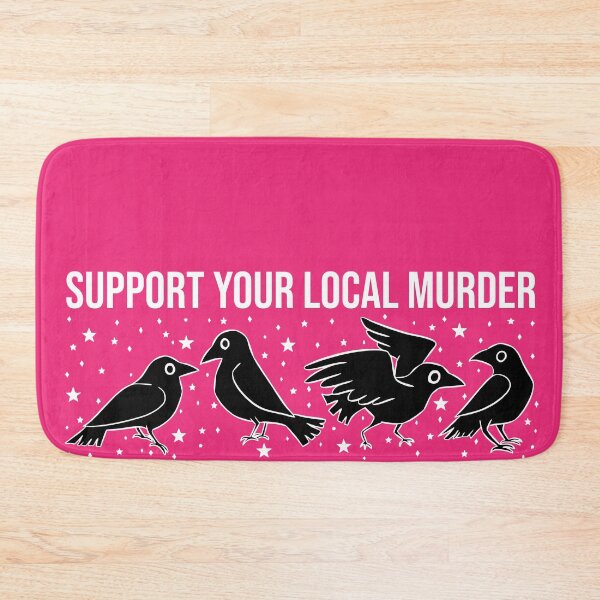 Item preview, Support Your Local Murder designed and sold by reaganlangston.