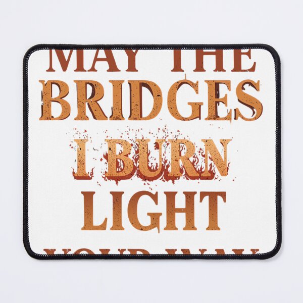 Item preview, May The Bridges I Burn Light My Way Shirt – Savage Aesthetic Quote T-Shirt, Toxic People Cutting Off, Self Growth Tee designed and sold by GAIDREDA.