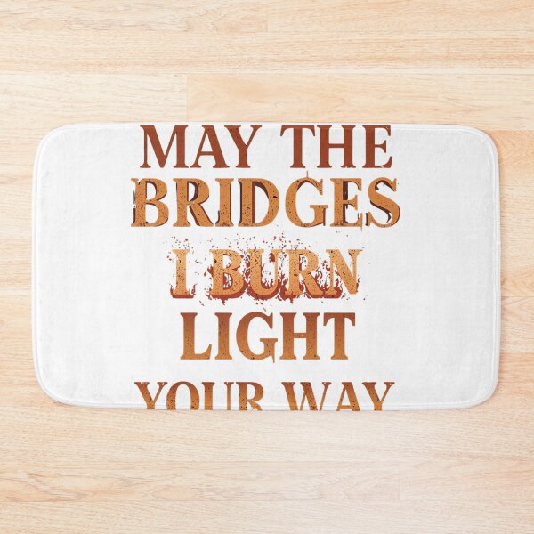 Item preview, May The Bridges I Burn Light My Way Shirt – Savage Aesthetic Quote T-Shirt, Toxic People Cutting Off, Self Growth Tee designed and sold by GAIDREDA.