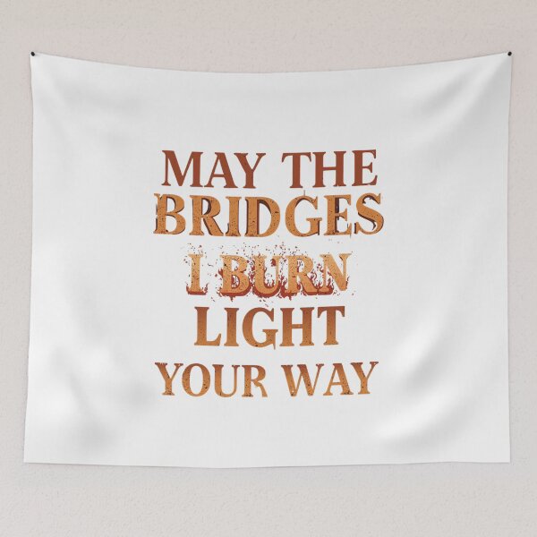 Item preview, May The Bridges I Burn Light My Way Shirt – Savage Aesthetic Quote T-Shirt, Toxic People Cutting Off, Self Growth Tee designed and sold by GAIDREDA.