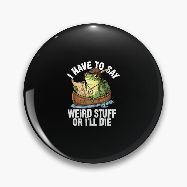Item preview, I Have To Say Weird Stuff Or I'Ll Die Funny Frog Meme designed and sold by CharlotteSandra.