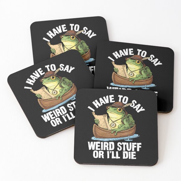 Item preview, I Have To Say Weird Stuff Or I'Ll Die Funny Frog Meme designed and sold by CharlotteSandra.