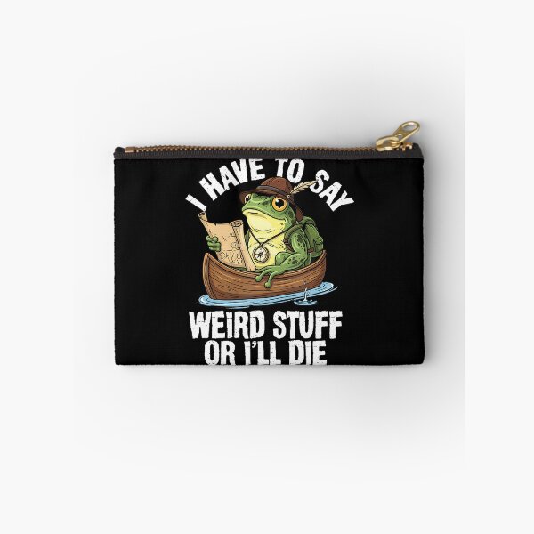 Item preview, I Have To Say Weird Stuff Or I'Ll Die Funny Frog Meme designed and sold by CharlotteSandra.