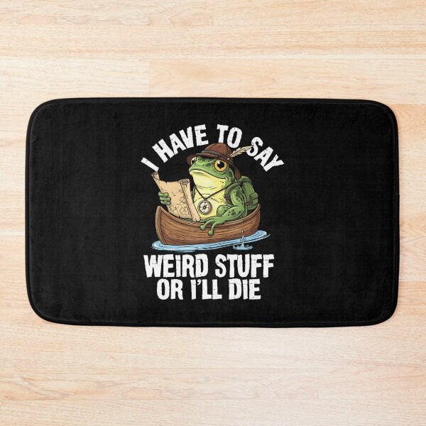 Item preview, I Have To Say Weird Stuff Or I'Ll Die Funny Frog Meme designed and sold by CharlotteSandra.