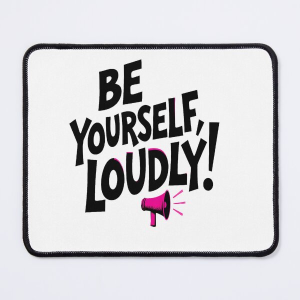 Item preview, Be Yourself Loudly! designed and sold by Wear2Transform.