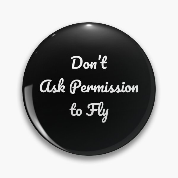 Item preview, Don’t Ask Permission to Fly designed and sold by Lumière 321.