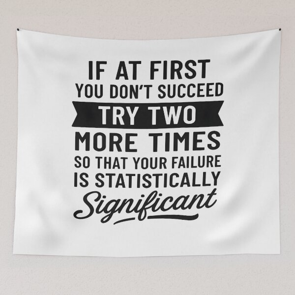 Item preview, If At First You Dont Succeed - Funny Statistics Science Pun designed and sold by hemagamo.