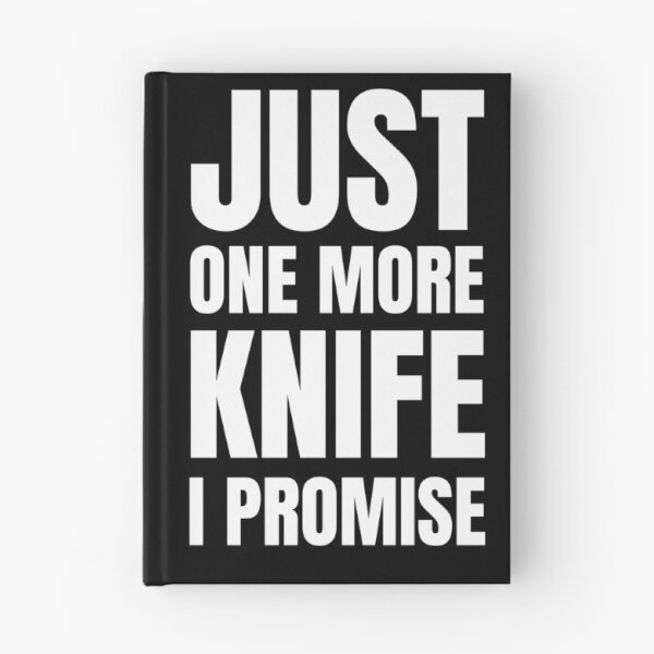 Item preview, Just one more knife i promise designed and sold by BloodyTeapot.